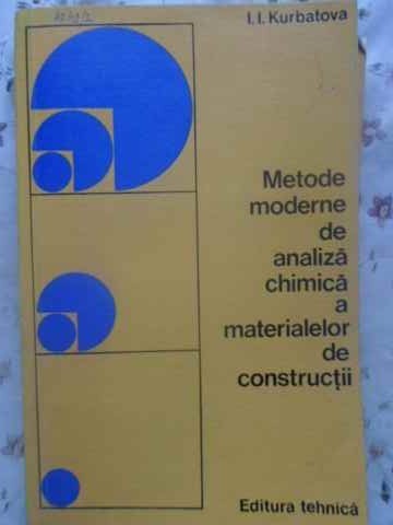 METODE MODERNE DE ANALIZA CHIMICA A MATERIALELOR DE CONSTRUCTII-I.I. KURBATOVA-223445