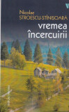 Vremea &icirc;ncercuirii - Paperback brosat - Nicolae Stroescu-St&icirc;nișoară - Vremea, 2022