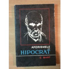 AFORISMELE LUI HIPOCRAT de CONSTANTIN BART , 1974