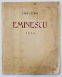 Eminescu - Aron Cotrus, Bucuresti 1939. Editura Bibliografica, Portret Camin Ressu. Carte Veche