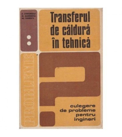 D. Stefanescu, M. Marinescu, Al. Danescu - Transferul de caldura in