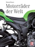 Roland Brown - Motorrader der welt. Marken und modelle