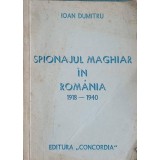 SPIONAJUL MAGHIAR IN ROMANIA 1918-1940-IOAN DUMITRU-264643