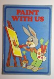 Paint With Us &ndash; Mălina Cajal / Valeria Chiş &ndash; ediţie pentru copii, tipărită &icirc;n Rom&acirc;nia (aproximativ anii &rsquo;70&ndash;&rsquo;80)