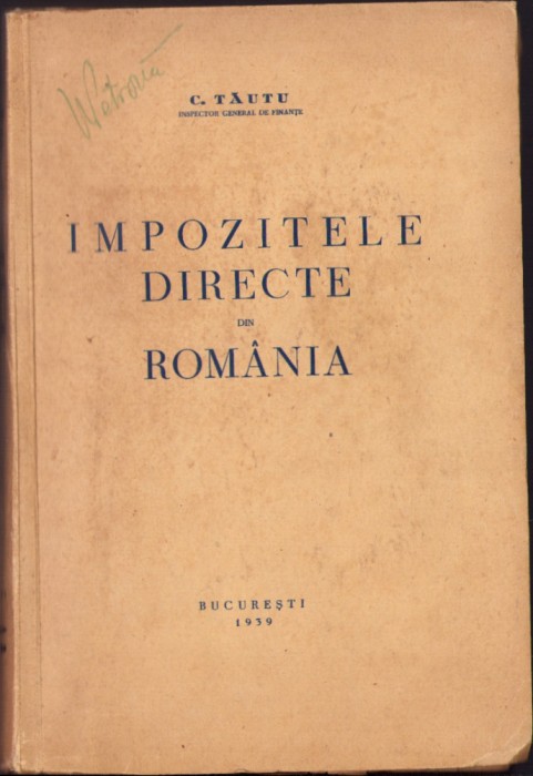 HST C6687N Impozitele directe &icirc;n Rom&acirc;nia de C Tăutu 1939