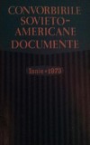 CONVORBIRILE SOVIETO - AMERICANE . DOCUMENTE . ( IUNIE 1973 )