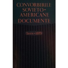 CONVORBIRILE SOVIETO - AMERICANE . DOCUMENTE . ( IUNIE 1973 )