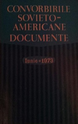 CONVORBIRILE SOVIETO - AMERICANE . DOCUMENTE . ( IUNIE 1973 ) foto