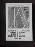 Legislatia agrara a Tarii Romanesti 1775-1782 - Valentin Al. Georgescu