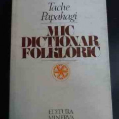 Mic Dictionar Folkloric - Tache Papahagi ,545624
