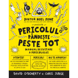 Pericolul p&acirc;ndește peste tot. Manual de evitare a pericolului