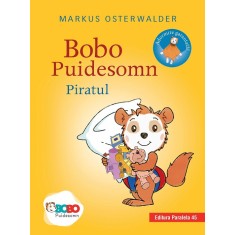 Bobo Puidesomn &ndash; Piratul: povești ilustrate pentru puișori isteţi (ediție cartonată)