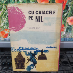 Andre Davy, Cu caiacele pe Nil, București 1966, Editura Științifică, 059