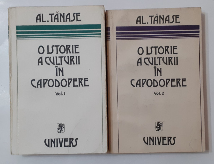Al. Tanase - O Istorie a Culturii in Capodopere Vol. 1 + Vol. 2 (Vezi Descrierea