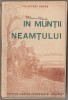 Calistrat Hogas - In Muntii Neamtului, Editura Cartea Romaneasca, 240 pagini, Stare Buna
