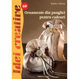 Ornamente din panglici pentru cadouri - Radics Maria, Editura Casa