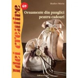 Ornamente din panglici pentru cadouri - Radics Maria, Editura Casa