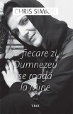 In fiecare zi Dumnezeu se roaga la Mine