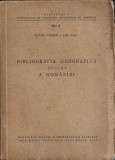 C9505N Bibliografia geografică sumară a Rom&acirc;niei de Victor Tufescu și Ana Toșa, 1947