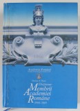 DICTIONAR , MEMBRII ACADEMIEI ROMANE de DORINA N. RUSU , EDITIA IV A REVAZUTA SI ADAUGITA , 2010