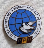 A zecea aniversare a miscarii mondiale pentru PACE - R.P.R insigna anii 1960