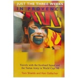 Tom Shields si Ken Gallacher - Just the Three Weeks - In Provence - 112309