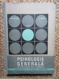 PSIHOLOGIE GENERALA SI NOTIUNI DE LOGICA ANUL IV de R.POPESCU - NEVEANU , I.DIDILESCU si E. FISCHBEIN , 1969