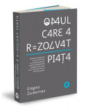 Omul care a rezolvat piața - Paperback - Gregory Zuckerman - Publica