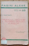 Hronicul vechimei a romano-moldo-vlahilor - D. Cantemir// 1943