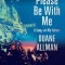 Please Be with Me: A Song for My Father, Duane Allman