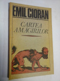 Cumpara ieftin Cartea amagirilor - CIORAN