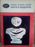 Persius / Iuvenal / Martial - Satire si epigrame (Editia: 1967)