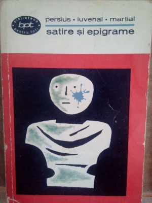 Persius / Iuvenal / Martial - Satire si epigrame (editia 1967) foto