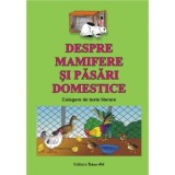 Despre mamifere si pasari domestice. Culegere de texte literare