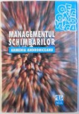 MANAGEMENTUL SCHIMBARILOR - VALORIFICAREA POTENTIALULUI CREATIV AL RESURSELOR UMANE de ARMENIA ANDRONICEANU , 1998