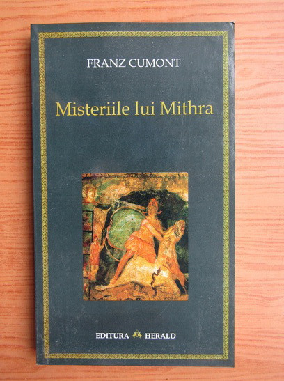 Franz Cumont - Misteriile lui Mithra