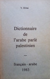 Y. Elihai - Dictionnaire de l&#039;arabe parle palestinien - francais-arabe