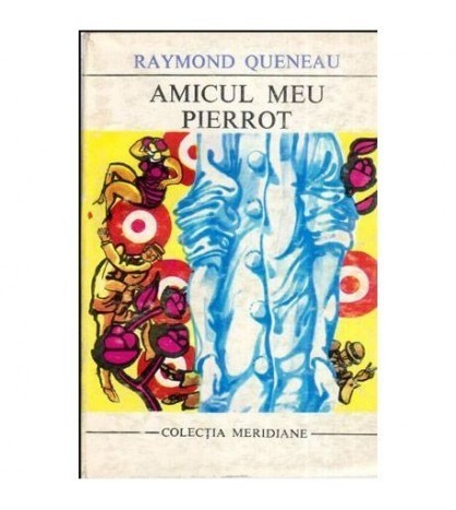 Raymond Queneau - Amicul meu Pierrot - 112682