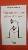 VORBESTE-MI .. AM ATATEA SA-TI SPUN - JACQUES SALOME
