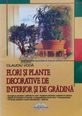 Flori si plante decorative de interior si de gradina - 2006 - Claudiu Voda (O97)