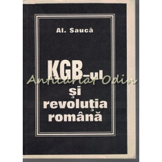 KGB-ul Si Revolutia Romana - Al. Sauca