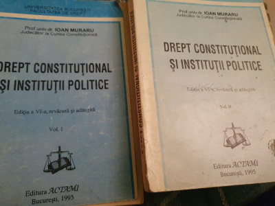 Drept constitutional si institutii politice. Vol I, II. Ioan Muraru foto