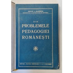 DIN PROBLEMELE PEDAGOGIEI ROMANESTI de IOSIF I. GABREA * EXEMPLAR RELEGAT * PREZINTA HALOURI DE APA