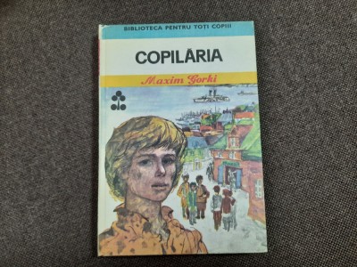 MAXIM GORKI - COPILARIA. ED ION CREANGA RF18/4 foto