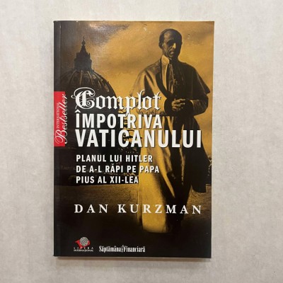 Dan Kurzman - Complot impotriva Vaticanului foto