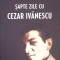 SAPTE ZILE CU CEZAR IVANESCU-VIOREL ILISOI-271002