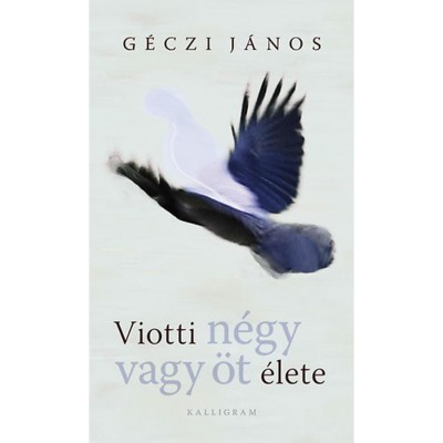 Viotti n&amp;eacute;gy vagy &amp;ouml;t &amp;eacute;lete - G&amp;eacute;czi J&amp;aacute;nos foto
