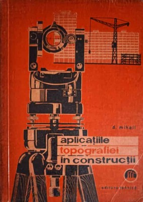 APLICATIILE TOPOGRAFIEI IN CONSTRUCTII-DAN MIHAIL-221678 foto