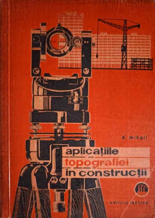 APLICATIILE TOPOGRAFIEI IN CONSTRUCTII-DAN MIHAIL