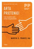 Arta prieteniei. Cum ne poate ajuta stiinta atasamentului - Marisa G. Franco - Editura Trei